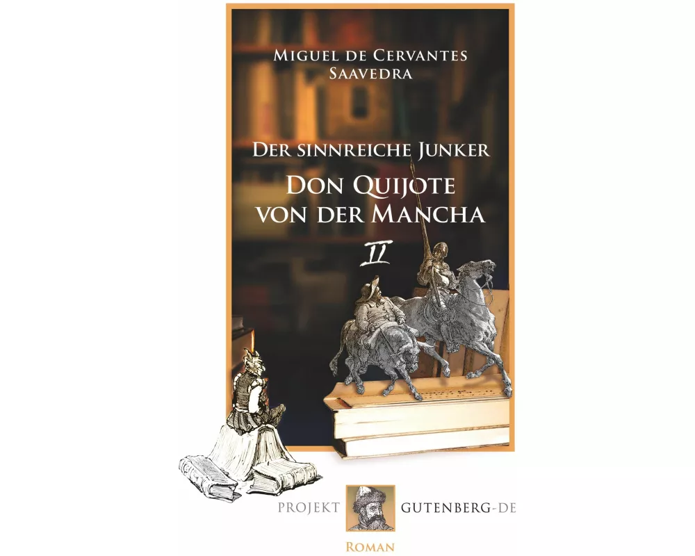 Der sinnreiche Junker Don Quijote von der Mancha. Zweites Buch