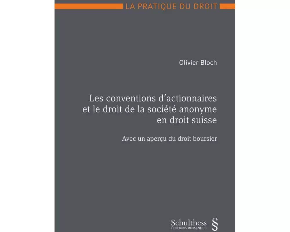 Les conventions d'actionnaires et le droit de la société anonyme en droit suisse