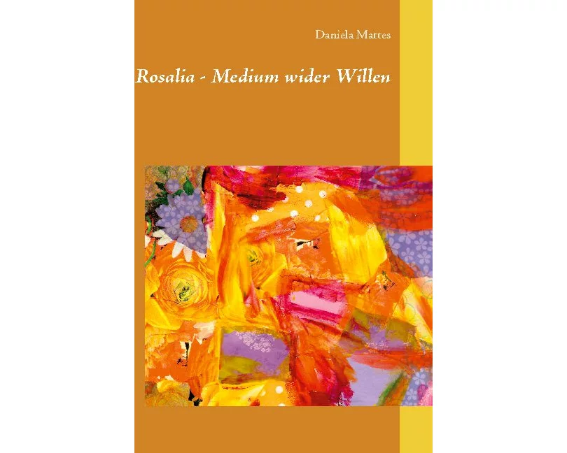 Rosalia - Medium wider Willen