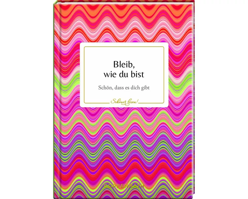 Bleib, wie du bist