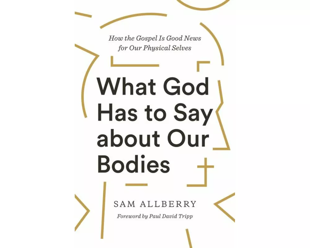 What God Has to Say about Our Bodies