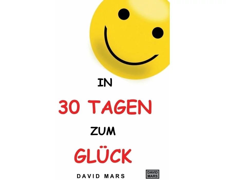 In 30 Tagen zum Glück