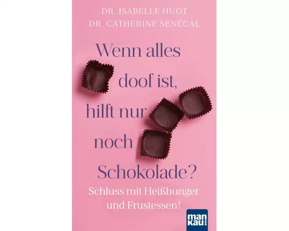 Wenn alles doof ist, hilft nur noch Schokolade?