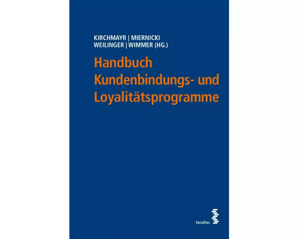 Handbuch Kundenbindungs- und Loyalitätsprogramme