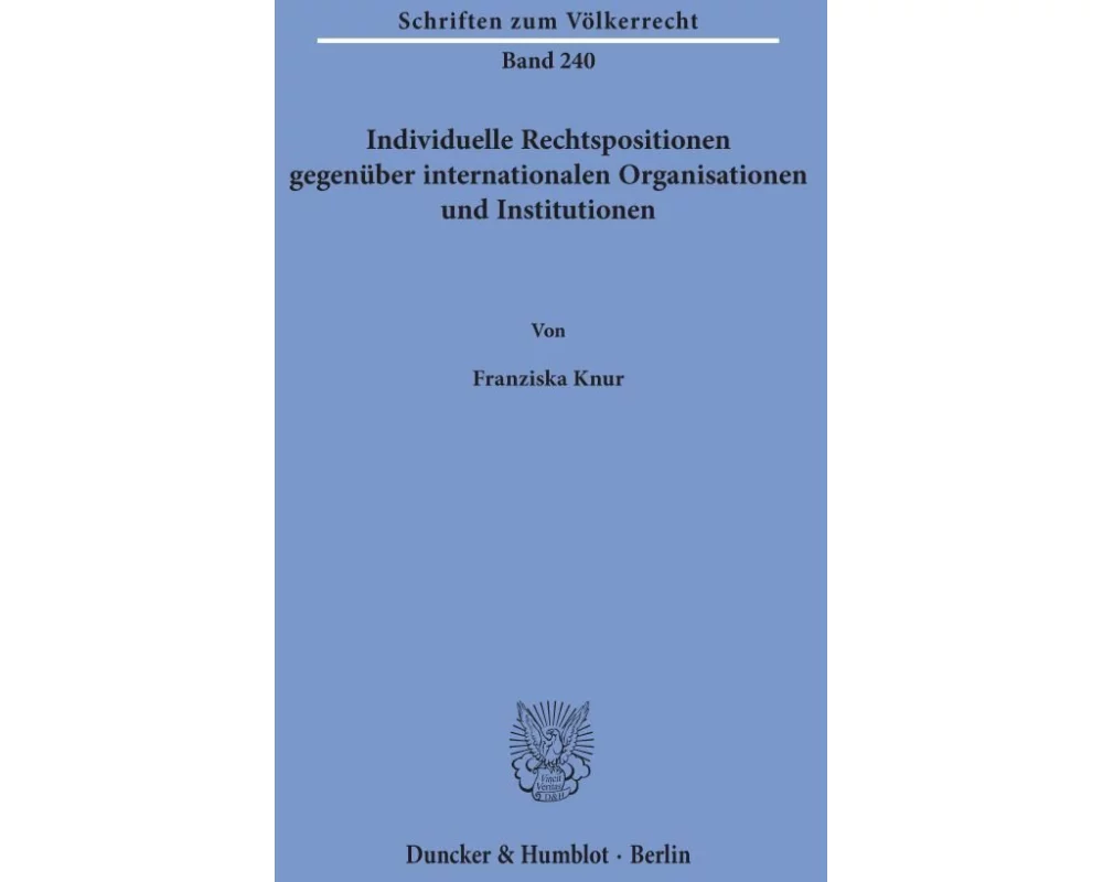 Individuelle Rechtspositionen gegenüber internationalen Organisationen und Institutionen