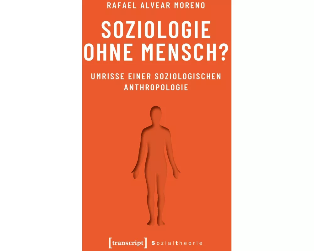 Soziologie ohne Mensch?