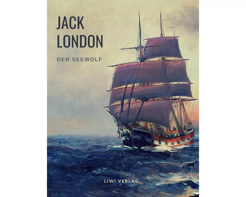 Jack London: Der Seewolf