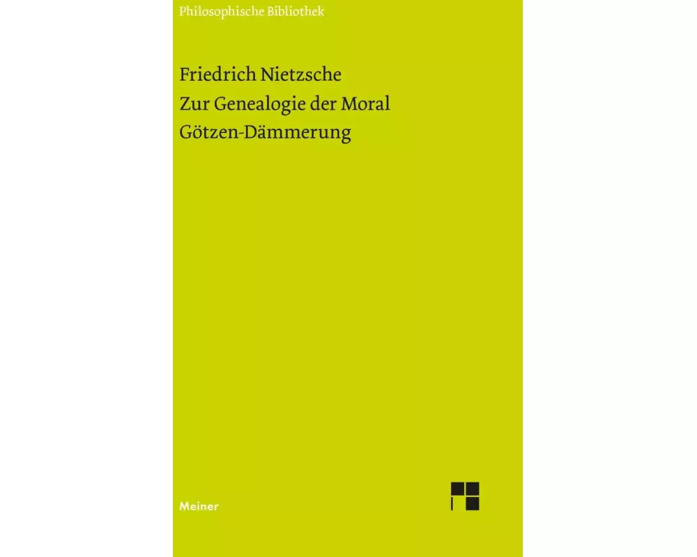 Zur Genealogie der Moral (1887). Götzen-Dämmerung (1889)