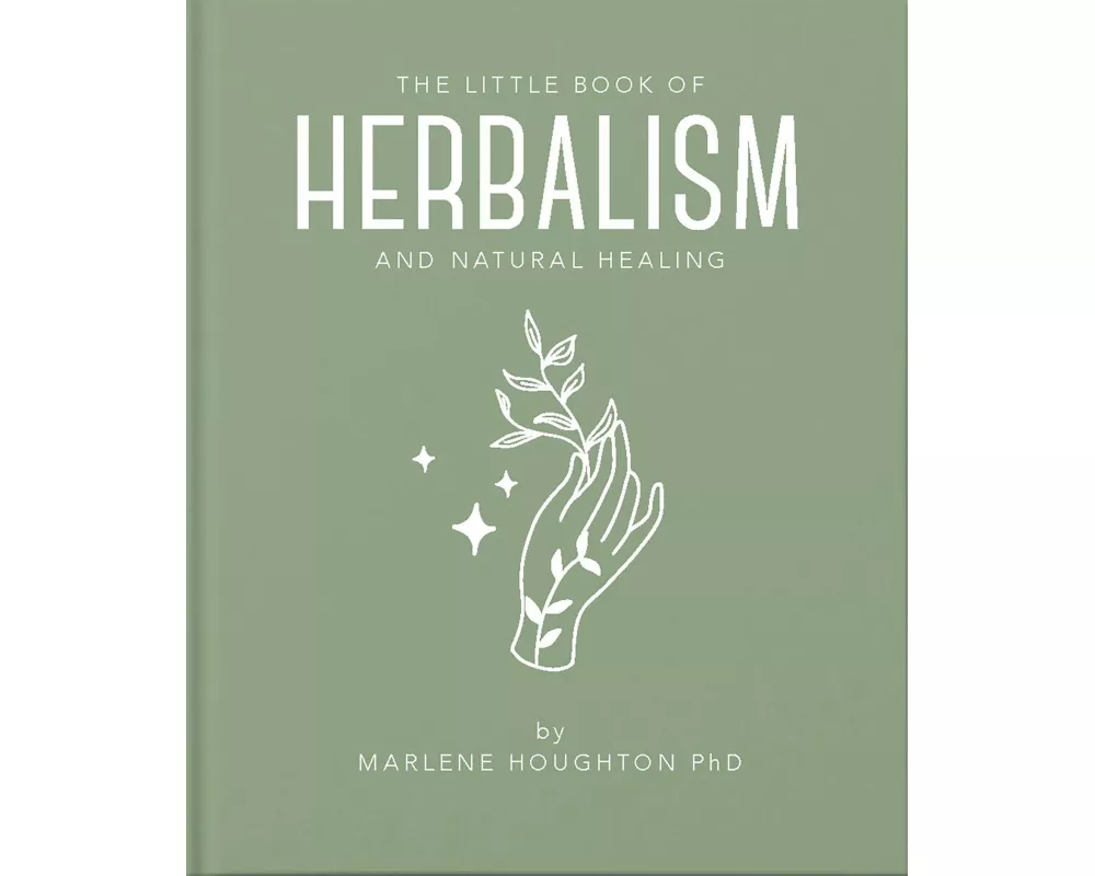 The Little Book of Herbalism and Natural Healing