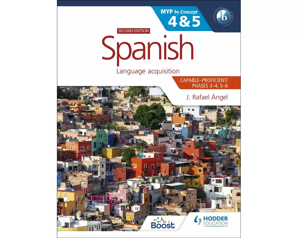 Spanish for the IB MYP 4&5 (Capable-Proficient/Phases 3-4, 5-6)