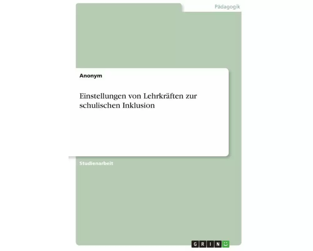 Einstellungen von Lehrkräften zur schulischen Inklusion