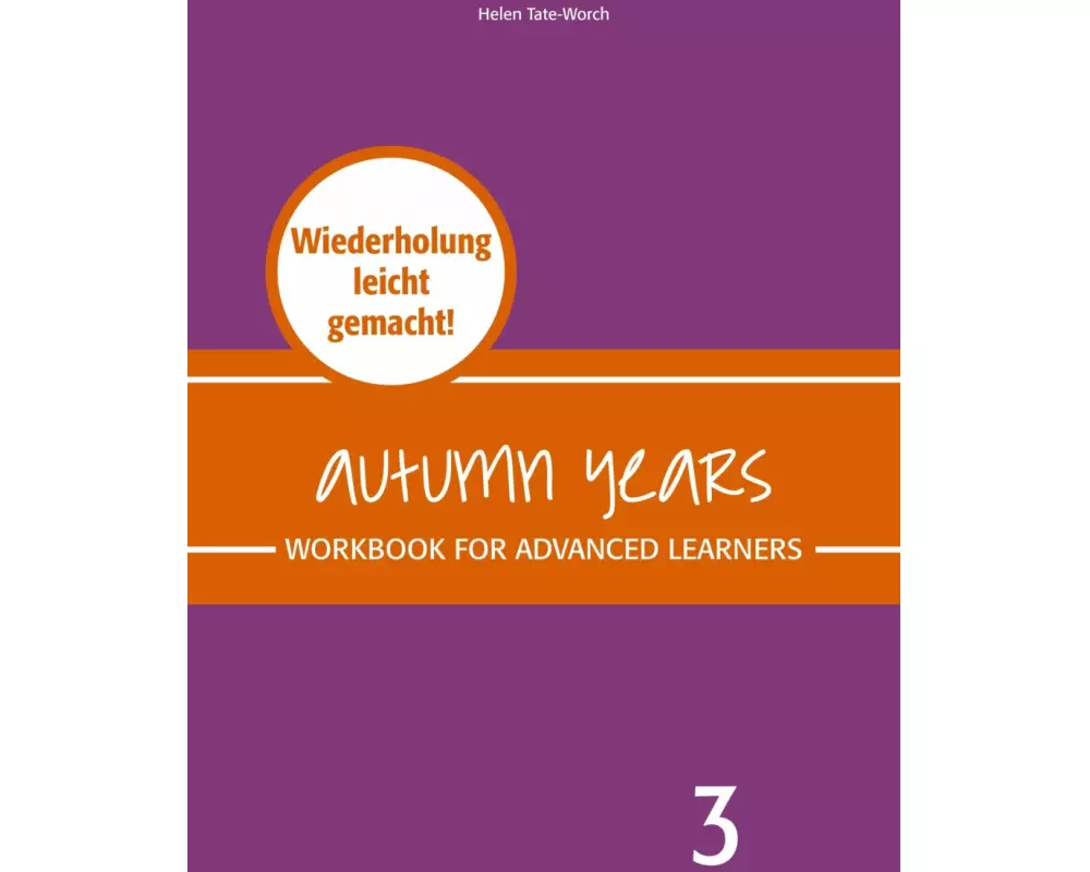 Autumn Years - Englisch für Senioren 3 - Advanced Learners - Workbook