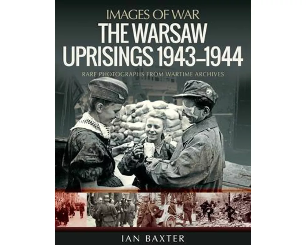 The Warsaw Uprisings, 1943-1944