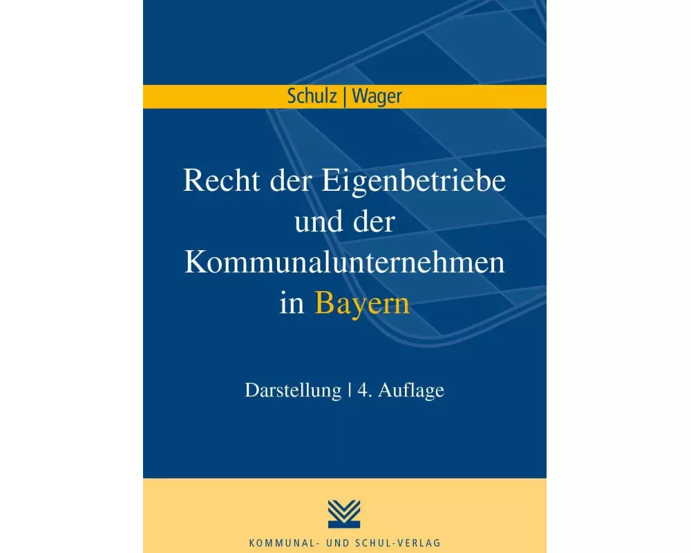 Recht der Eigenbetriebe und der Kommunalunternehmen in Bayern