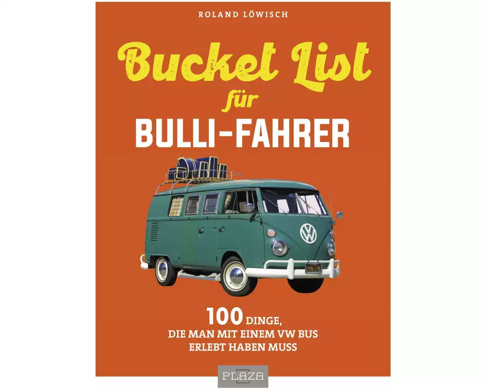 Die Bucket-List für Bulli-Fahrer