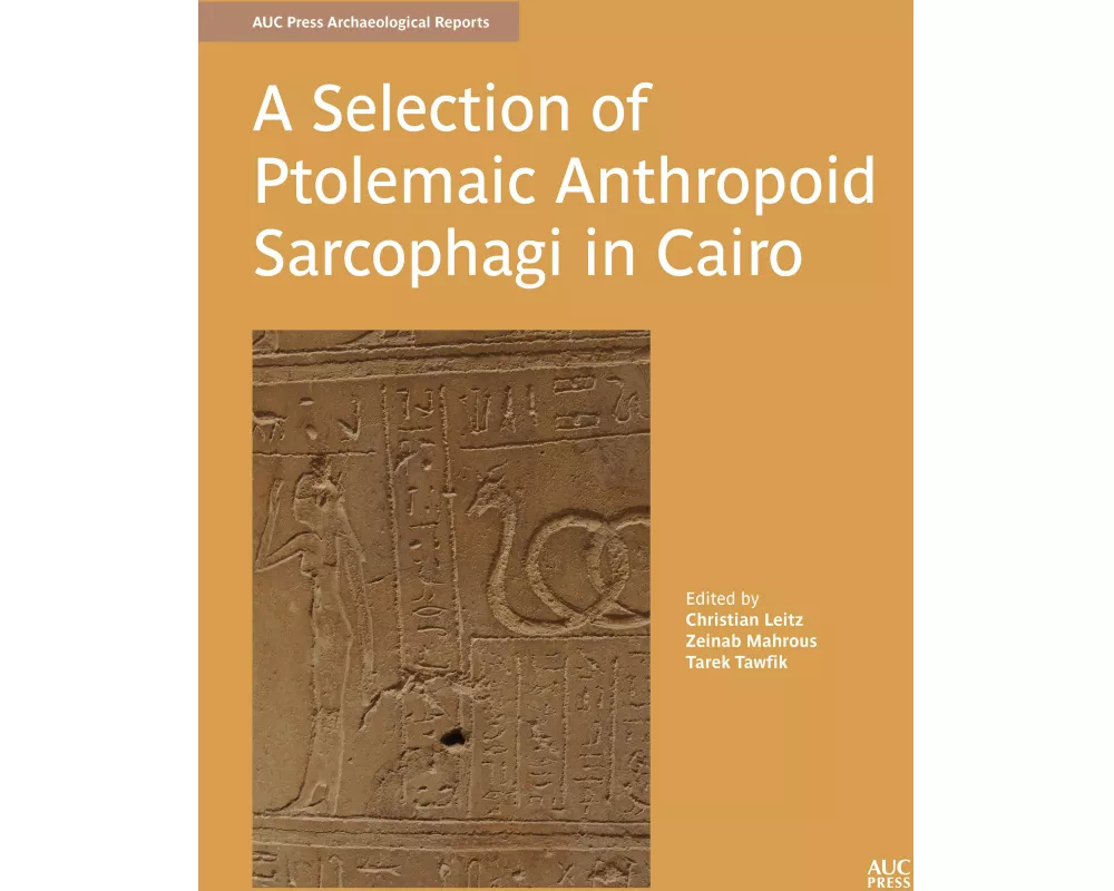 A Selection of Ptolemaic Anthropoid Sarcophagi in Cairo
