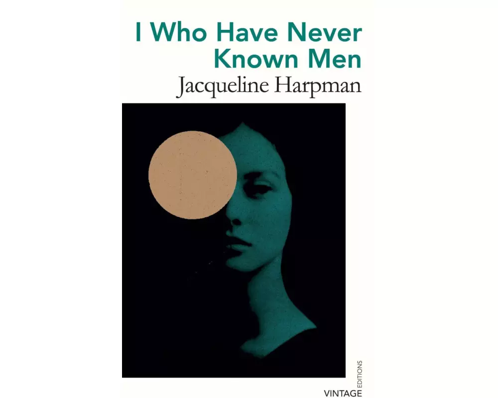 I Who Have Never Known Men