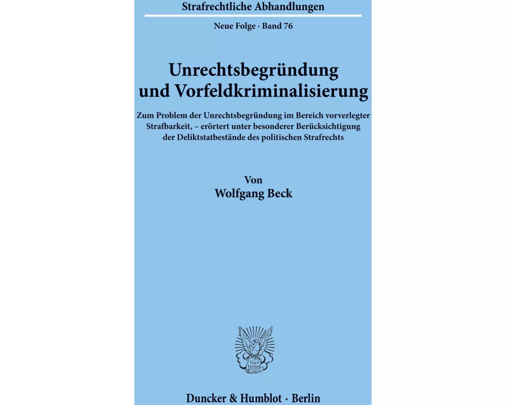 Unrechtsbegründung und Vorfeldkriminalisierung