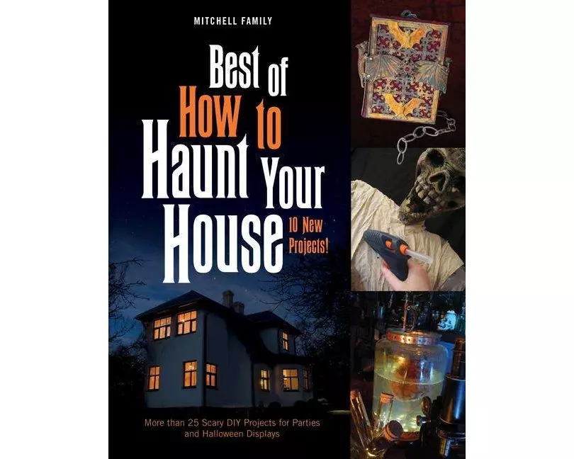 Best of How to Haunt Your House: 10 New Projects