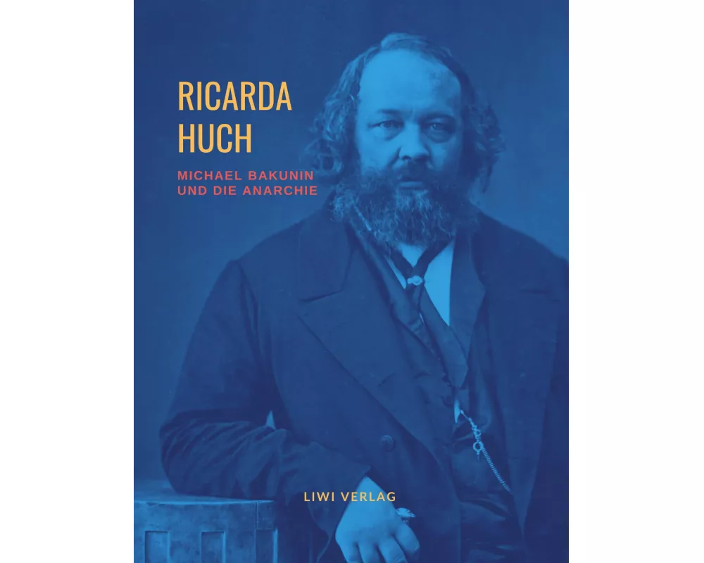 Michael Bakunin und die Anarchie