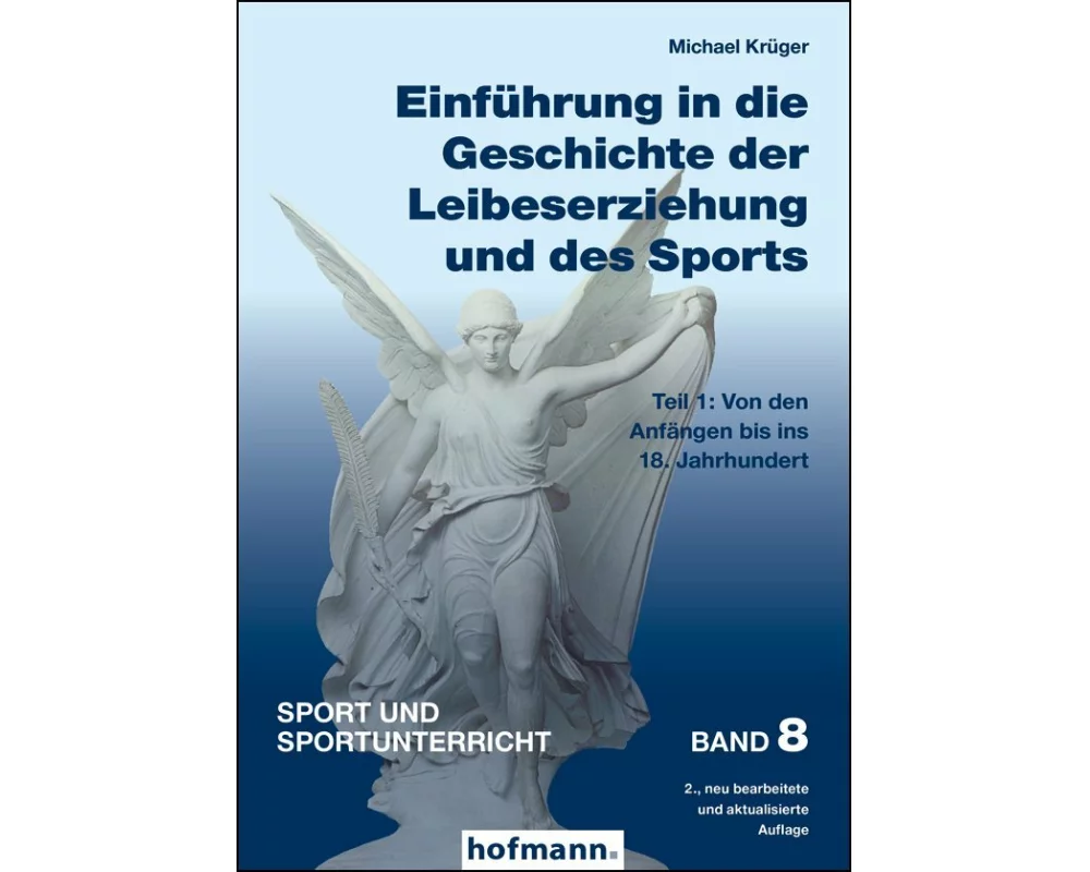 Einführung in die Geschichte der Leibeserziehung und des Sports - Teil 1
