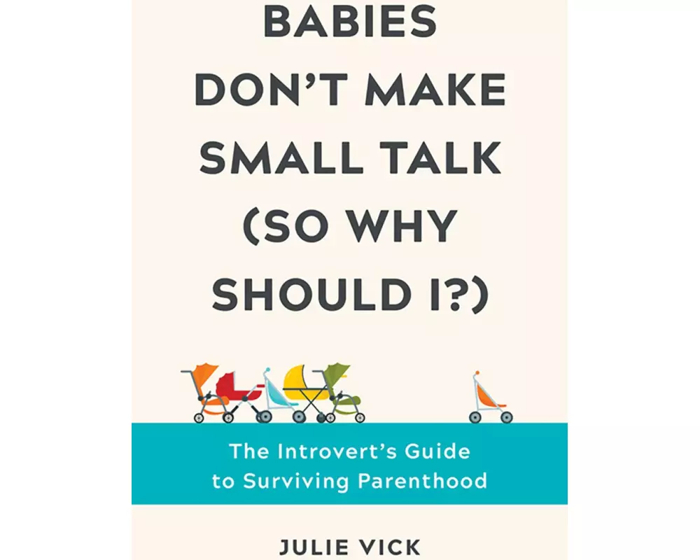 Babies Don't Make Small Talk (So Why Should I?)