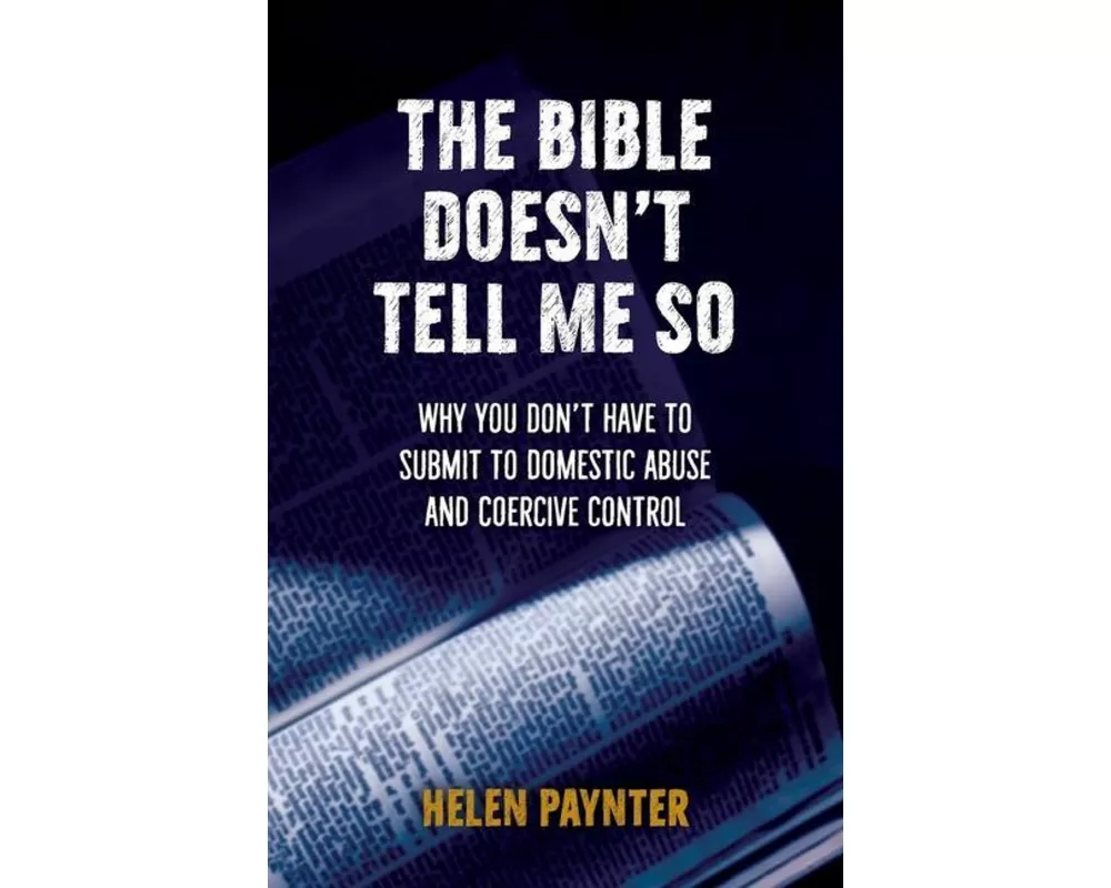 The Bible Doesn't Tell Me So