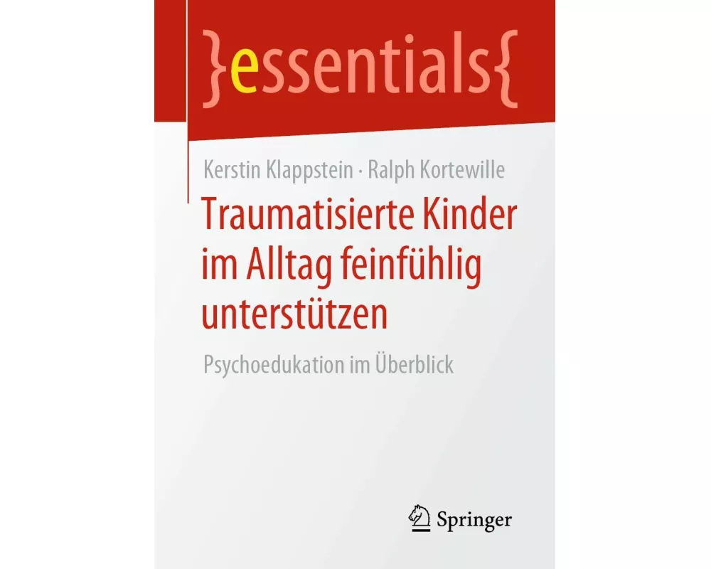 Traumatisierte Kinder im Alltag feinfühlig unterstützen