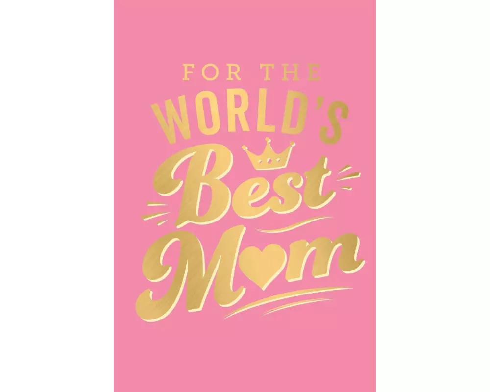 For the World's Best Mum