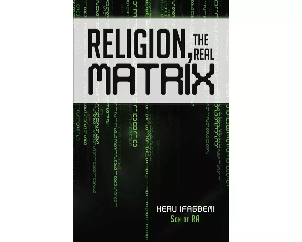 Religion, the REAL Matrix