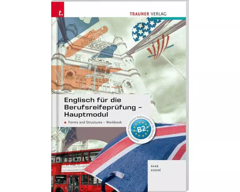 Englisch für die Berufsreifeprüfung - Hauptmodul Forms and Structures, Workbook + E-Book