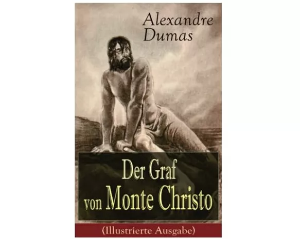 Der Graf von Monte Christo (Illustrierte Ausgabe)