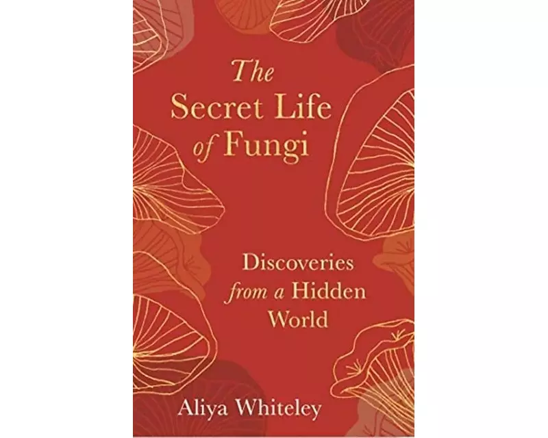 The Secret Life of Fungi