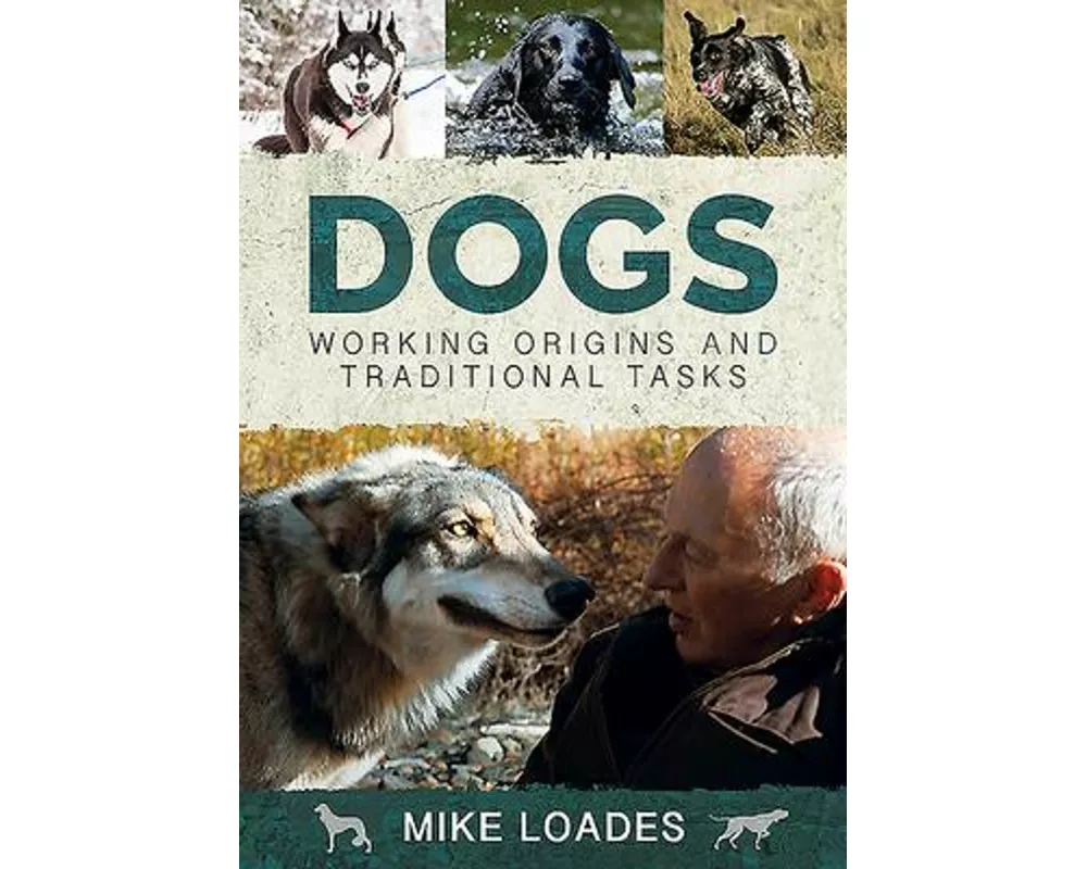 Dogs: Working Origins and Traditional Tasks