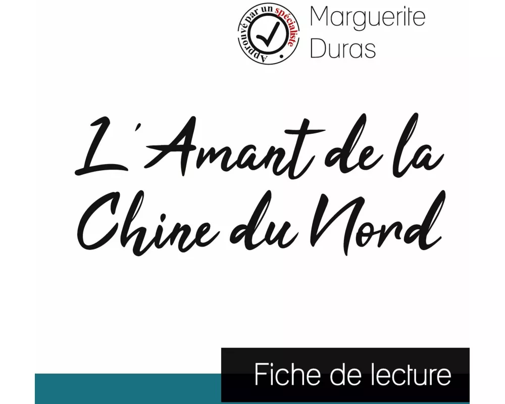 L'Amant de la Chine du Nord de Marguerite Duras (fiche de lecture et analyse complète de l'¿uvre)
