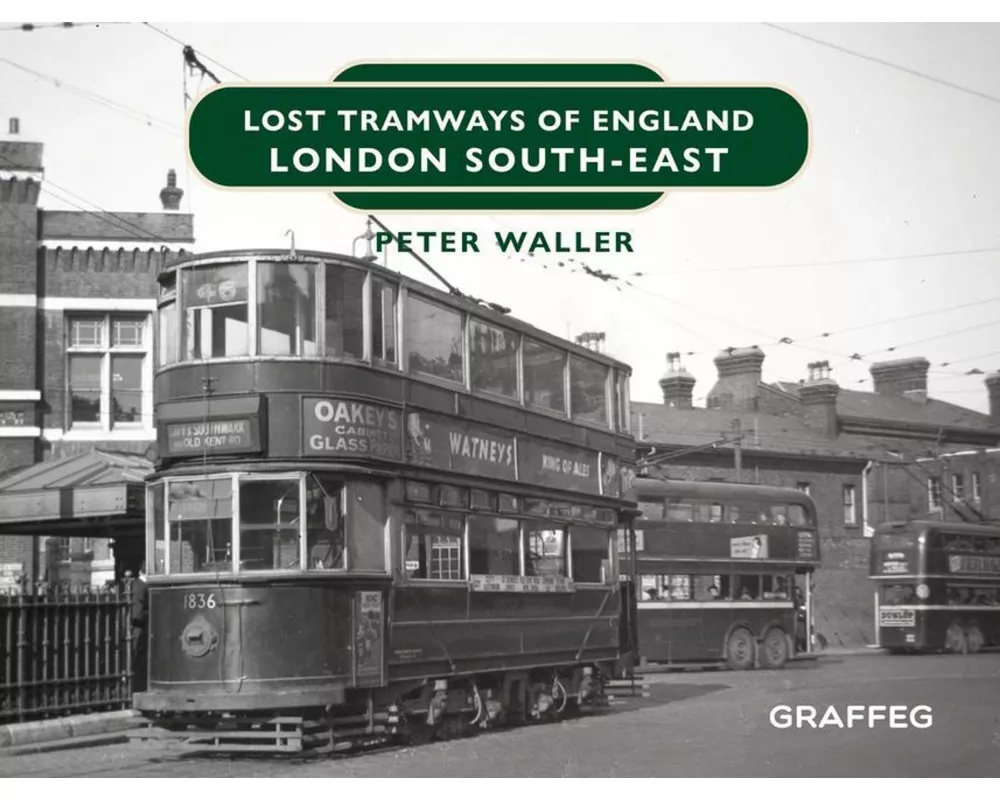 Lost Tramways of England: London South East
