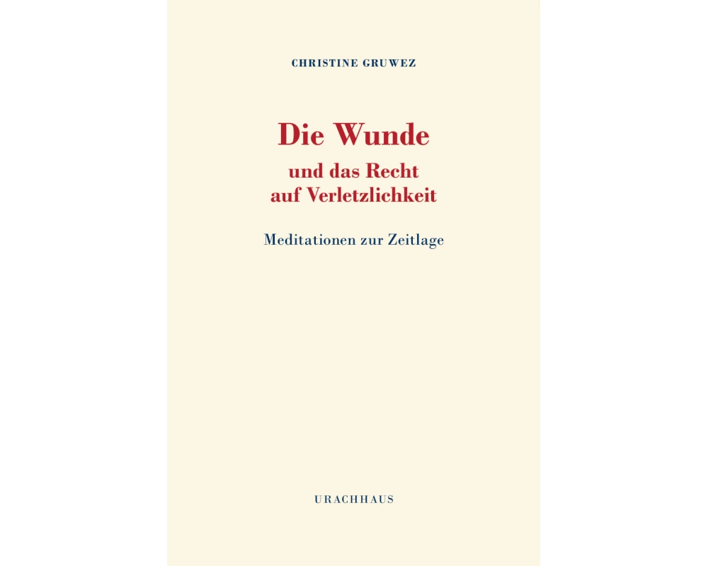 Die Wunde und das Recht auf Verletzlichkeit