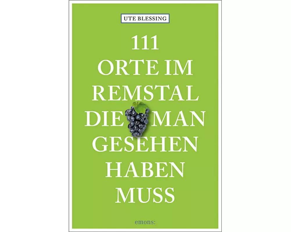 111 Orte im Remstal, die man gesehen haben muss