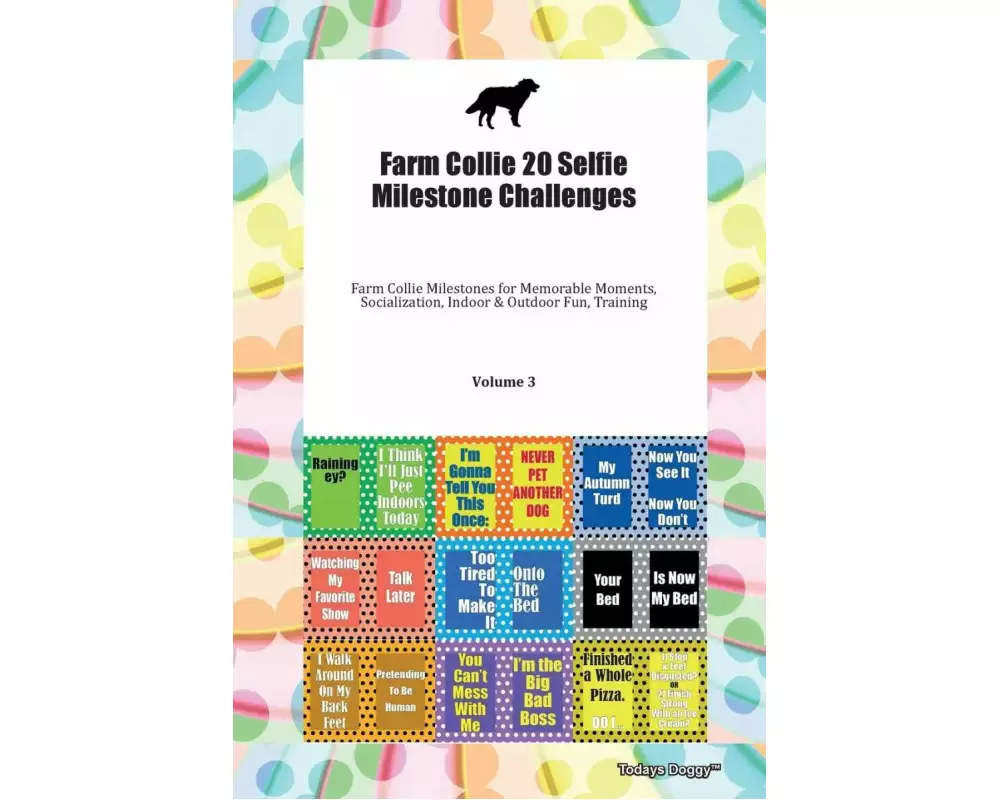 Farm Collie 20 Selfie Milestone Challenges Farm Collie Milestones for Memorable Moments, Socialization, Indoor & Outdoor Fun, Training Volume 3
