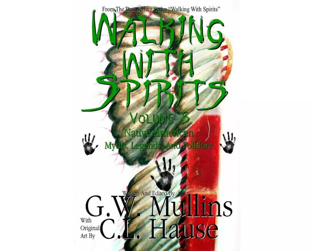 Walking With Spirits Volume 5 Native American Myths, Legends, And Folklore