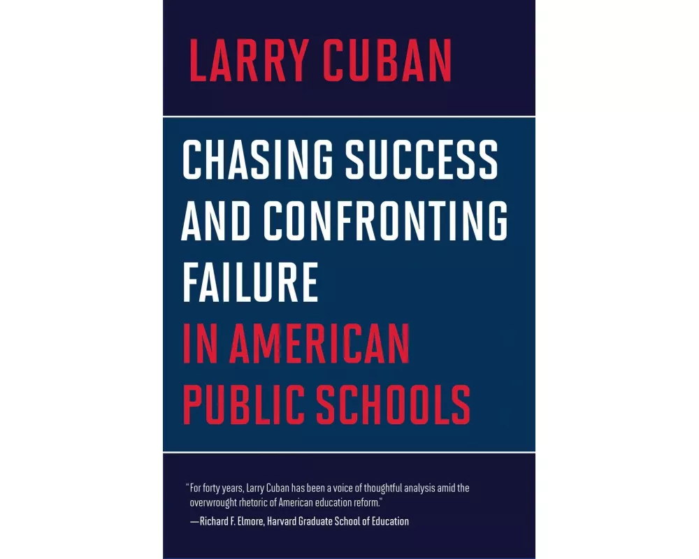 Chasing Success and Confronting Failure in American Public Schools