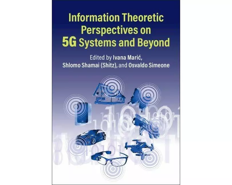 Information Theoretic Perspectives on 5G Systems and Beyond