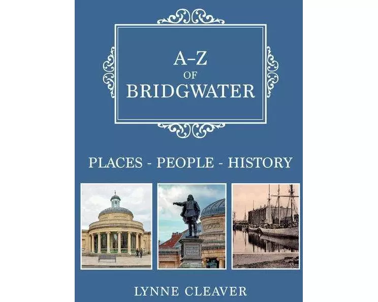 A-Z of Bridgwater