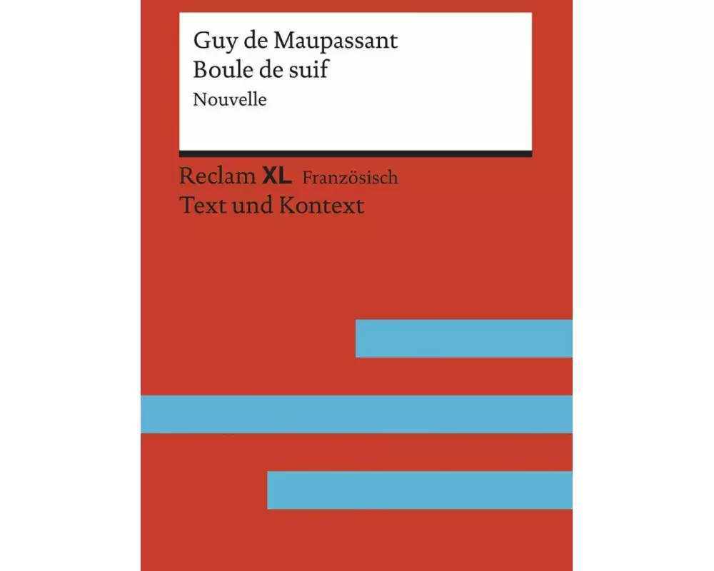 Boule de suif. Nouvelle. Avec un dossier sur l’auteur, la guerre de 1870 etc