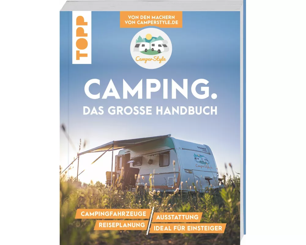 Camping. Das große Handbuch. Von den Machern von CamperStyle.de