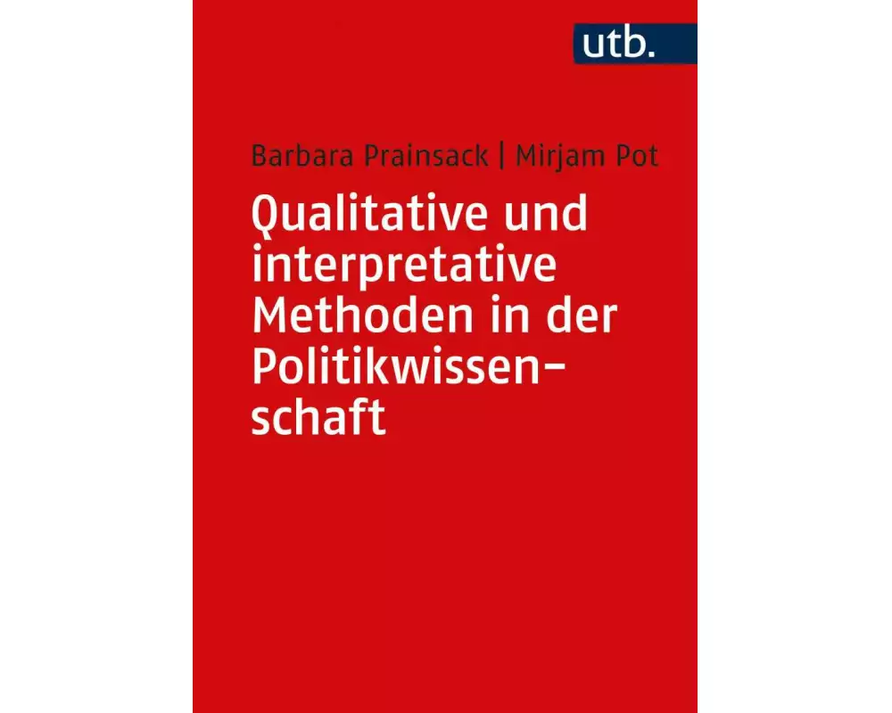Qualitative und interpretative Methoden in der Politikwissenschaft
