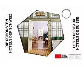 Die schönsten Hotels der Schweiz / Les plus beaux Hôtels de Suisse
