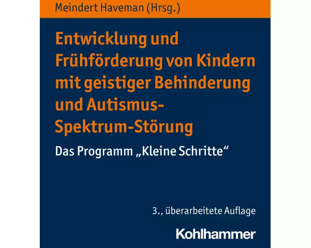 Entwicklung und Frühförderung von Kindern mit geistiger Behinderung und Autismus-Spektrum-Störung