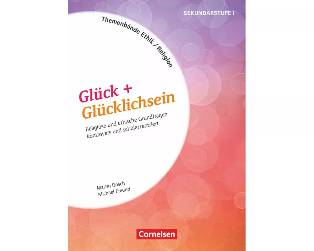 Themenbände Religion und Ethik - Religiöse und ethische Grundfragen kontrovers und lebensweltorientiert - Klasse 5-10