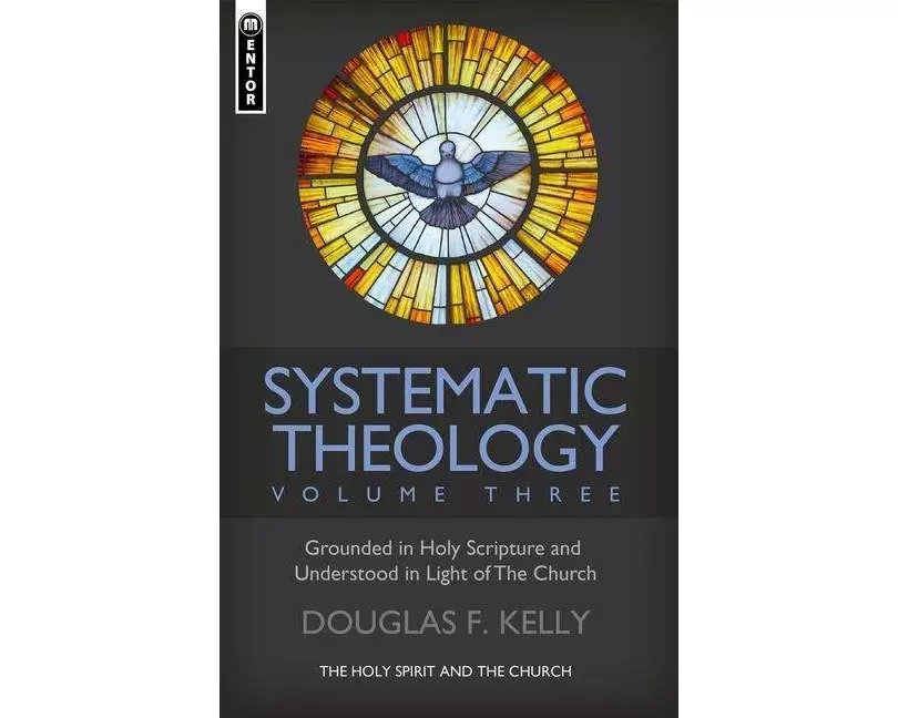 Systematic Theology (Volume 3)